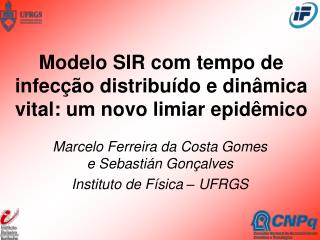 Modelo SIR com tempo de infecção distribuído e dinâmica vital: um novo limiar epidêmico