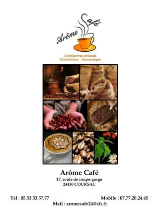 Arôme Café 17, route de coupe-gorge 24430 COURSAC