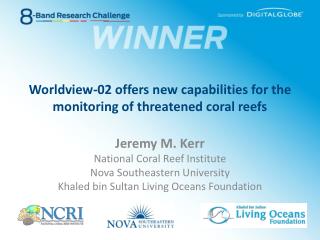 Worldview-02 offers new capabilities for the monitoring of threatened coral reefs