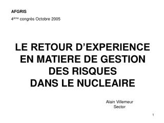 LE RETOUR D’EXPERIENCE EN MATIERE DE GESTION DES RISQUES DANS LE NUCLEAIRE