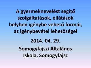 2014. 04. 29. Somogyfajszi Általános Iskola, Somogyfajsz
