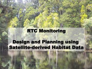 RTC Monitoring Design and Planning using Satellite-derived Habitat Data