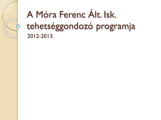 A Móra Ferenc Ált. Isk. tehetséggondozó programja