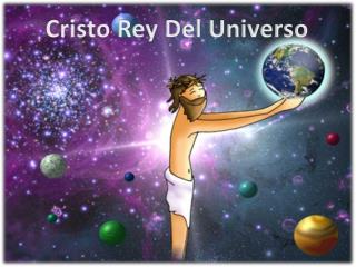 Cristo Rey Del Universo