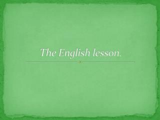 The English lesson.