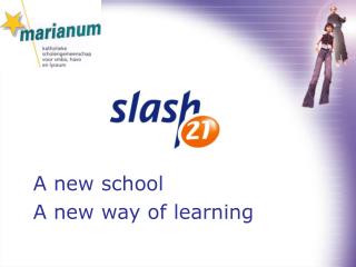 A new school A new way of learning