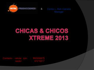 CHICAS &amp; CHICOS XTREME 2013