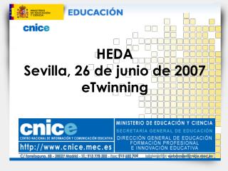 HEDA Sevilla, 26 de junio de 2007 eTwinning