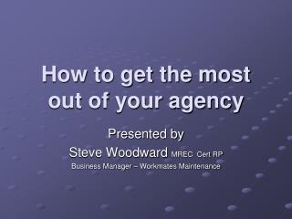 How to get the most out of your agency