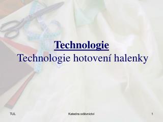 Technologie Technologie hotovení halenky