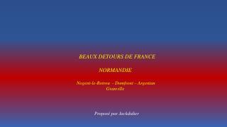 BEAUX DETOURS DE FRANCE NORMANDIE