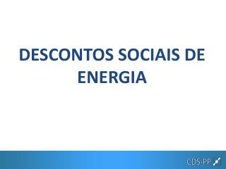 DESCONTOS SOCIAIS DE ENERGIA