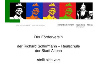 Der Förderverein der Richard Schirrmann – Realschule der Stadt Altena stellt sich vor: