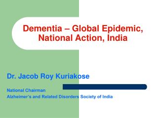 Dementia – Global Epidemic, National Action, India