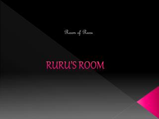 Room of Ruru