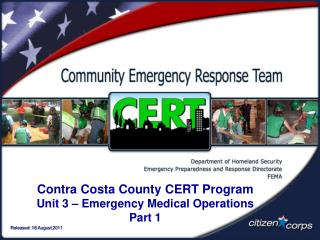 Contra Costa County CERT Program Unit 3 – Emergency Medical Operations Part 1