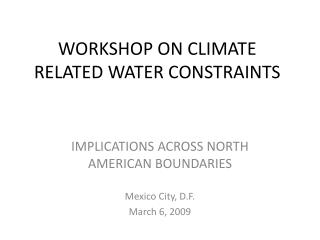 WORKSHOP ON CLIMATE RELATED WATER CONSTRAINTS