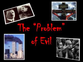 The “Problem” of Evil