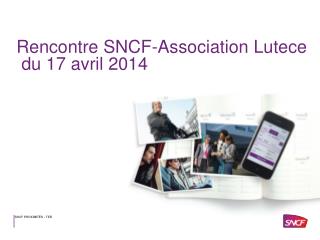 Rencontre SNCF-Association Lutece du 17 avril 2014