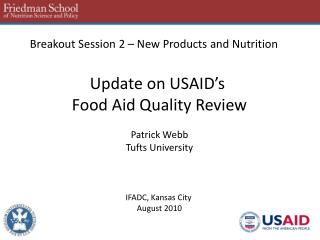 Breakout Session 2 – New Products and Nutrition Update on USAID’s Food Aid Quality Review