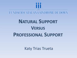Natural Support Versus Professional Support