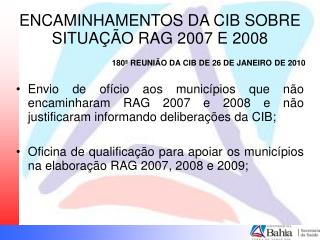 ENCAMINHAMENTOS DA CIB SOBRE SITUAÇÃO RAG 2007 E 2008