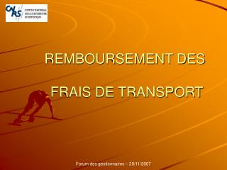 REMBOURSEMENT DES FRAIS DE TRANSPORT