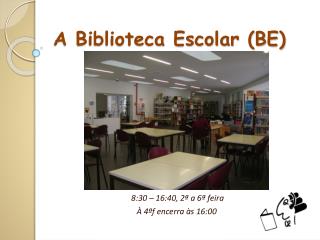 A Biblioteca Escolar (BE)