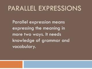 PARALLEL EXPRESSIONS