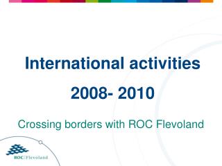 International activities 2008- 2010