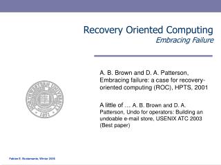 Recovery Oriented Computing Embracing Failure