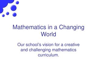 Mathematics in a Changing World