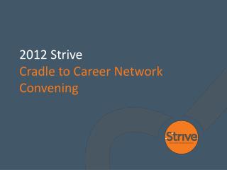 2012 Strive Cradle to Career Network Convening