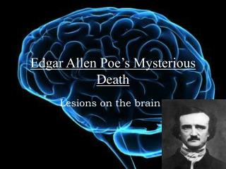 Edgar Allen Poe’s Mysterious Death