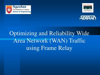 Optimizing and Reliability Wide Area Network (WAN) Traffic using Frame Relay