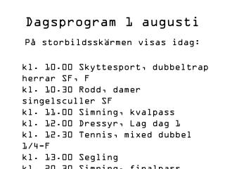 Dagsprogram 1 augusti