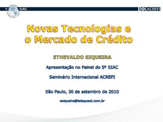 ETHEVALDO SIQUEIRA Apresentação no Painel do 5º SIAC Seminário Internacional ACREFI