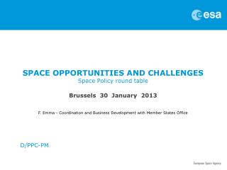 SPACE OPPORTUNITIES AND CHALLENGES Space Policy round table