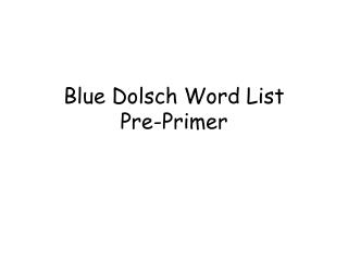 Blue Dolsch Word List Pre-Primer