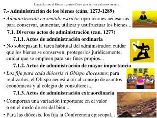 7.- Administración de los bienes (cáns. 1273-1289)