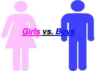 Girls vs. Boys