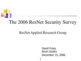 The 2006 ResNet Security Survey ResNet Applied Research Group
