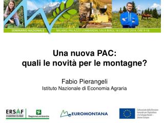 Una nuova PAC: quali le novità per le montagne? Fabio Pierangeli