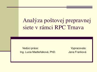 Analýza poštovej prepravnej siete v rámci RPC Trnava