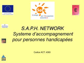 S.A.P.H. NETWORK Systeme d’accompagnement pour personnes handicapées