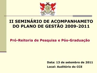 II SEMINÁRIO DE ACOMPANHAMETO DO PLANO DE GESTÃO 2009-2011