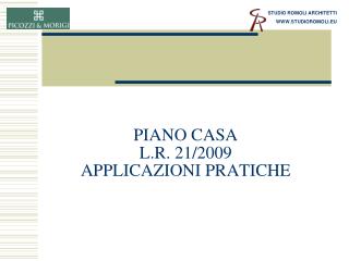 PIANO CASA L.R. 21/2009 APPLICAZIONI PRATICHE