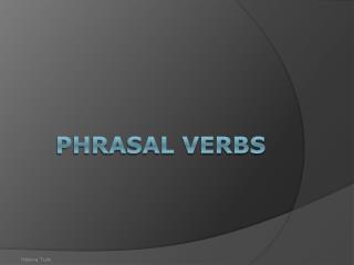 PHRASAL VERBS