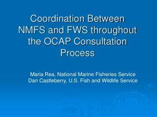 Coordination Between NMFS and FWS throughout the OCAP Consultation Process