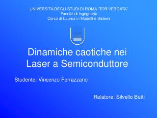 Dinamiche caotiche nei Laser a Semiconduttore